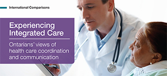Front cover of Experiencing Integrated Care - a specialized report on Ontario's views on how health care is coordiated