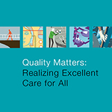 Quality Matters:  Realizing Excellent Care for All